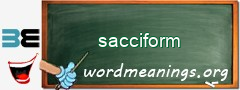 WordMeaning blackboard for sacciform